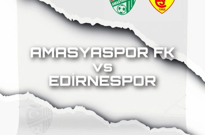 Amasyaspor, Edirnesporla Karşılaşacak