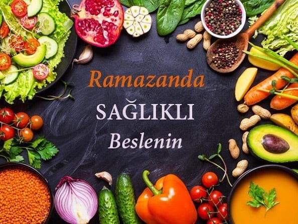 Ramazanda Sağlıklı Beslenme Nasıl Olmalıdır?